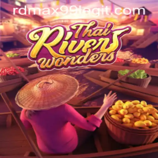 Exploring the Excitement of ThaiRiverWonders: A Dive into Rules and Gameplay with RDMAX99